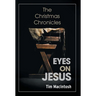 Eyes on Jesus: The Christmas Chronicles