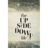 The UpSideDown Life
