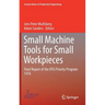 Small Machine Tools for Small Workpieces: Final Report of the Dfg Priority Program 1476
