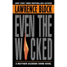 Even the Wicked: A Matthew Scudder Novel
