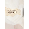 Centering Yourself