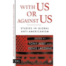 With Us or Against Us: Studies in Global Anti-Americanism