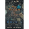 The Museum of All Things Lost & Forgotten: An Ordinary Sorcery Story