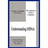 Understanding HIPAA: The Employer's Guide to Compliance