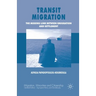 Transit Migration: The Missing Link Between Emigration and Settlement