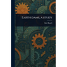 Earth Dams, a Study