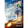 Grace Breakthrough Study Guide: Exploding the Lies that Wound Your Confidence and Joy