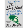 The Long Haul: A Trucker's Tales of Life on the Road