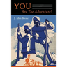 You Are The Adventure!