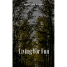 Living For Fun