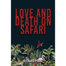 Love and Death on Safari