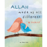 Allah made us all different: "be yourself"