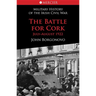 The Battle for Cork: Military History of the Irish Civil War