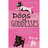 Dogs And Goddesses