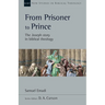 From Prisoner to Prince: The Joseph Story in Biblical Theology Volume 59