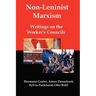 Non-Leninist Marxism: Writings on the Worker's Councils