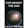 Too Bright the Sun: Aliens and Rebels against Fleet Clones in the Jupiter War Thriller