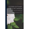 Studies of Plant Life in Canada: Wild Flowers, Flowering Shrubs, and Grasses