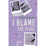 I Blame the Rival