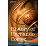 History of Hernando Cortez: Makers of History