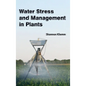 Water Stress and Management in Plants