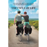 The Cycle Of Life: A Fifteen-Year Coast-to-Coast Journey One-on-One Time and Sharing Stories