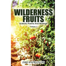 Wilderness Fruits: Eclectic Poems And Musings (Volume 1)