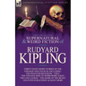 The Collected Supernatural and Weird Fiction of Rudyard Kipling: Thirty-Eight Short Stories of the Strange and Unusual