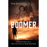 Boomer: Adventures of a Not-So-Typical Baby Boomer