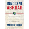 Innocent Abroad: An Intimate Account of American Peace Diplomacy in the Middle East