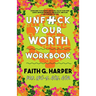 Unfuck Your Worth Workbook: Manage Your Money, Value Your Own Labor, and Stop Financial Freakouts in a Capitalist Hellscape