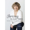 Thriving In Our Times: From Reactions to Action using Logosynthesis(R)