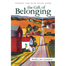The Gift of Belonging: Finding The Back Roads Home