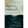 Mystic Nomad: A Woman's Wild Journey to True Connection