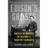Edison's Ghosts: The Untold Weirdness of History's Greatest Geniuses