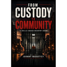 From Custody to Community: A Skills-Based Reentry Guide