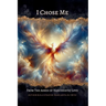 I Chose Me: From The Ashes of Narcissistic Love