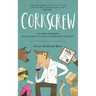Corkscrew: The Highly Improbable, but Occasionally True, Tale of a Professional Wine Buyer
