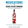 Medications to Reduce or Quit Drinking: The Drug Compendium: Volume 4 of the 'A Prescription for Alcoholics - Medications for Alcoholism' Series