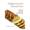 Enlightenment by Trial and Error: Ten Years on the Slippery Slopes of Jewish Spirituality, Postmodern Buddhism, and Other Mystical Heresies