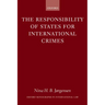 The Responsibility of States for International Crimes
