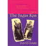 The Judas Kiss: A Play
