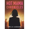 Hot Mama Chronicles