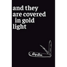 And They Are Covered in Gold Light