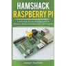 Hamshack Raspberry Pi: Learn How To Use Raspberry Pi For Amateur Radio Activities And 3 DIY Projects