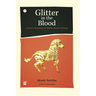 Glitter in the Blood: A Poet's Manifesto for Better, Braver Writing