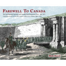 Farewell To Canada: The Last Imperial Garrison and Canada's First Permanent Force 1867-1871. Featuring artwork by the 19th Century soldier/artist Will