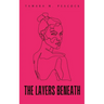 The Layers Beneath Revealing
