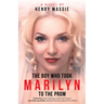 The Boy Who Took Marilyn to the Prom