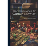 Backgammon, By Captain Crawley